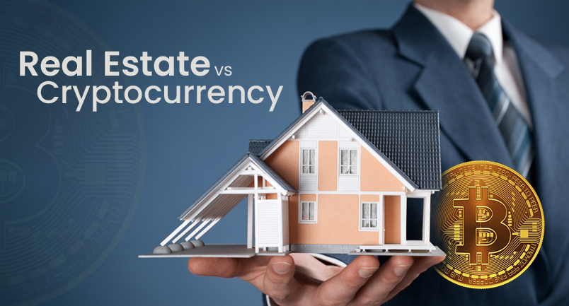 REAL ESTATE INVESTMENT VS CRYPTOCURRENCY